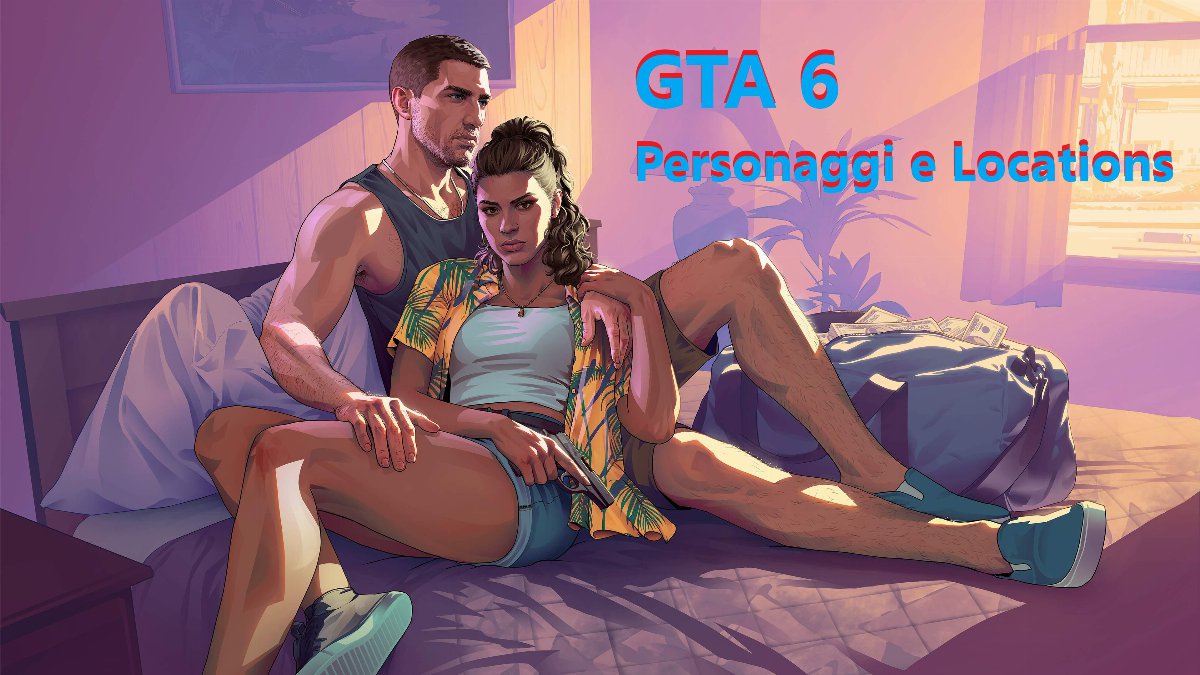 GTA 6 - Personaggi e Locations - VIDEO GTA 6 - Personaggi e Locations - VIDEO