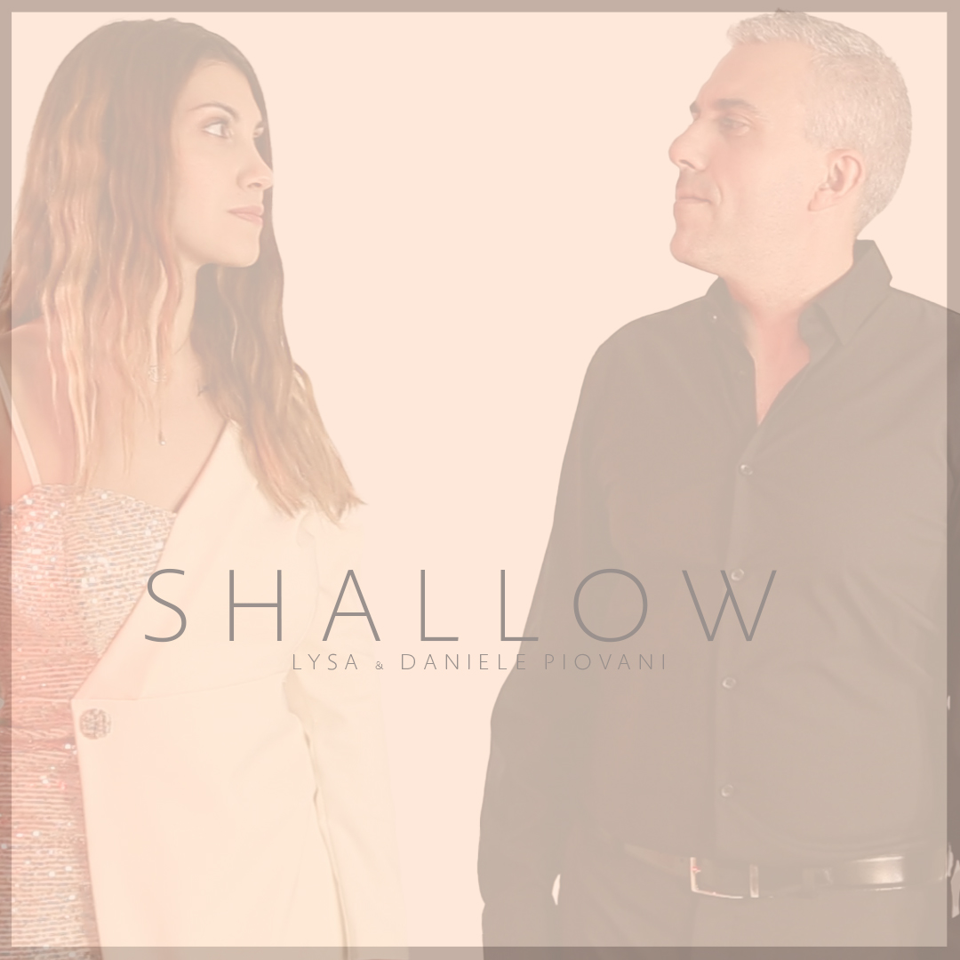Daniele Piovani e Lysa pubblicano la cover di “Shallow”  