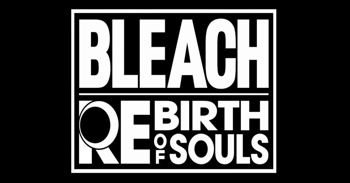 BLEACH REBIRTH OF SOULS
