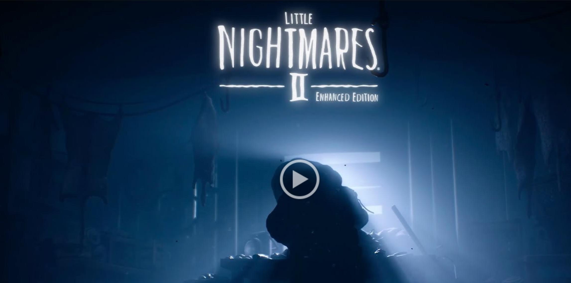 Little Nightmares II Enhanced Edition disponibile con una versione retail!