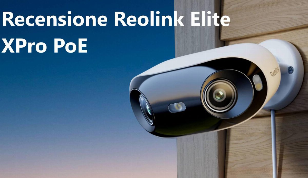 Recensione Reolink Elite XPro PoE Recensione Reolink Elite XPro PoE
