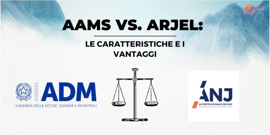 AAMS vs. ARJEL: le caratteristiche e i vantaggi