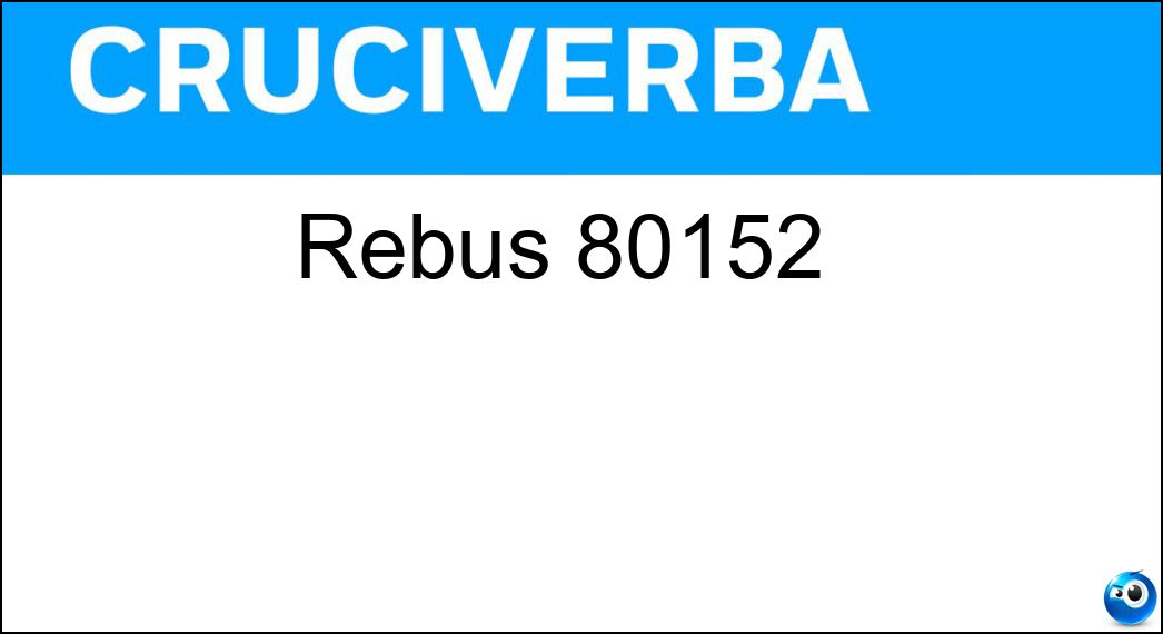 Rebus 80152 | Settimana Enigmistica 4780