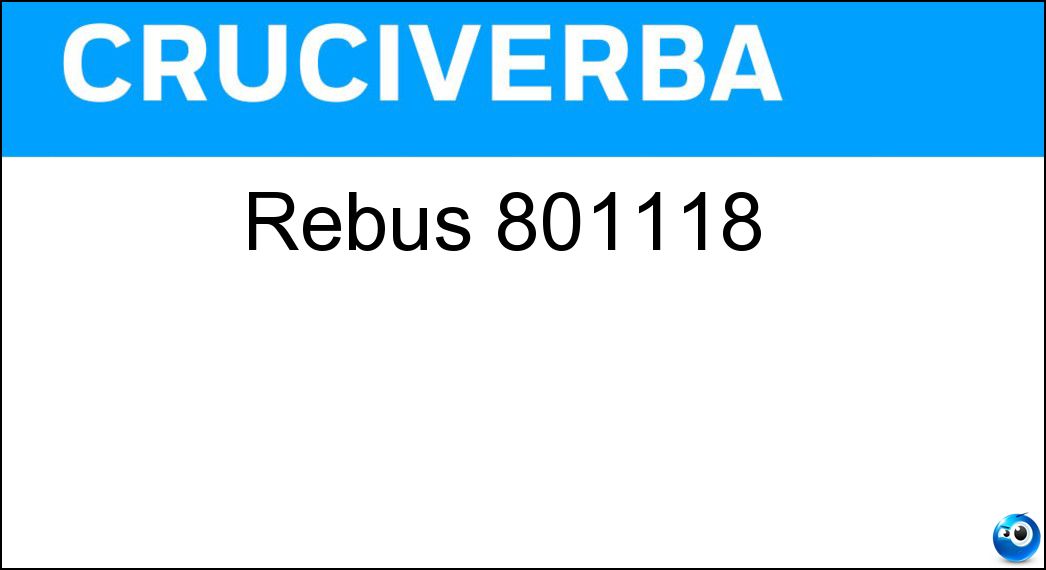 Rebus 801118 | Settimana Enigmistica 4801