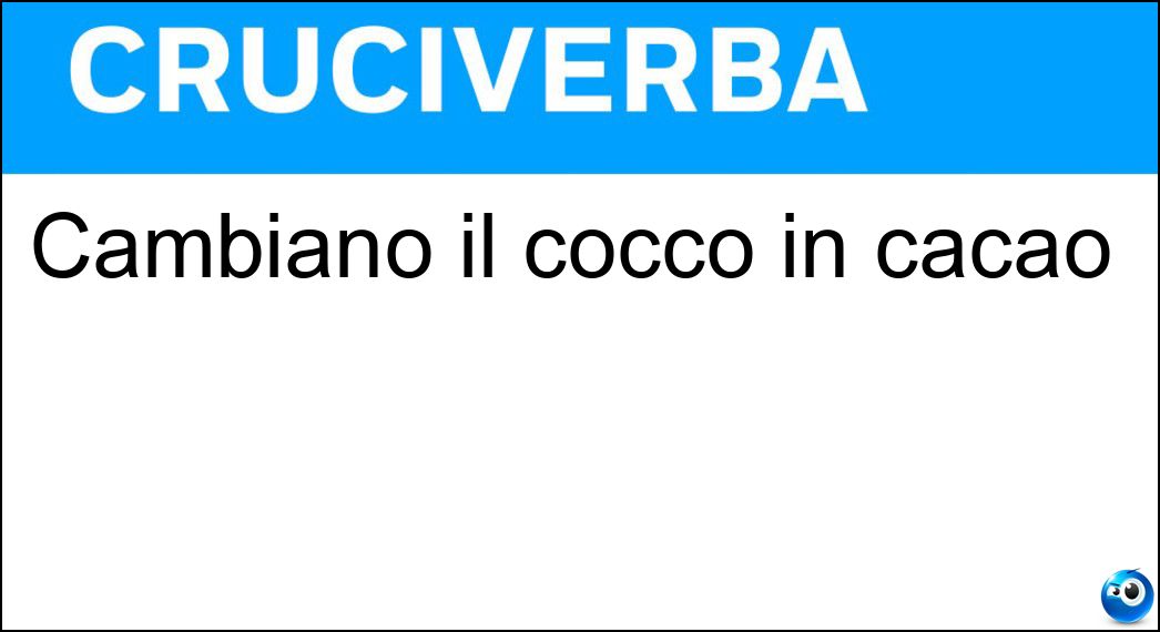 Cambiano il cocco in cacao