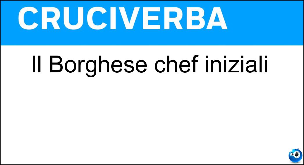 Il Borghese chef iniziali