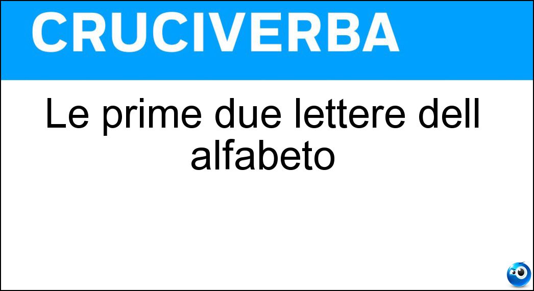 Le prime due lettere dell alfabeto Soluzione Le prime due lettere dell alfabeto - Ab