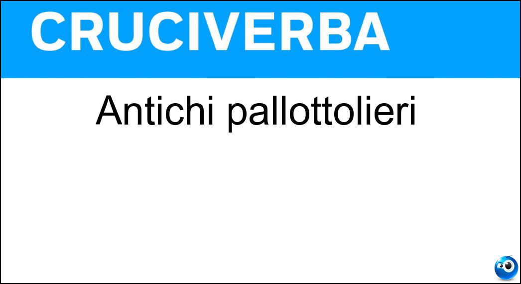 antichi pallottolieri