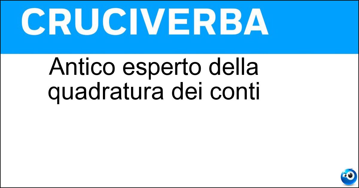 Antico esperto della quadratura dei conti Soluzione Antico esperto della quadratura dei conti - Abachista