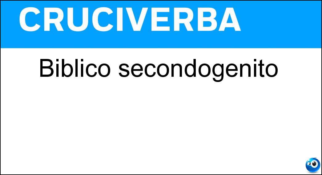 Biblico secondogenito Soluzione Cruciverba: Biblico secondogenito - Risposta Abele