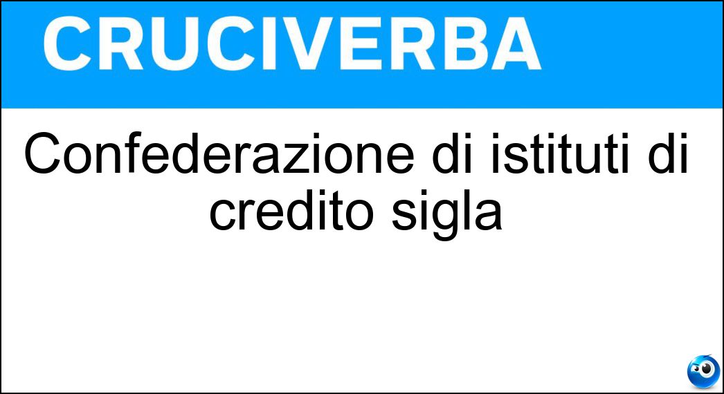 Confederazione di istituti di credito sigla Soluzione Confederazione di istituti di credito sigla - Abi
