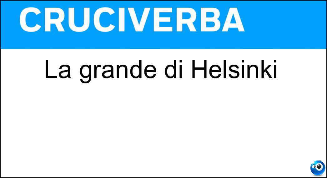 La grande di Helsinki Soluzione La grande di Helsinki - Acca