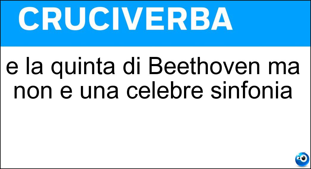 È la quinta di Beethoven ma non è una celebre sinfonia