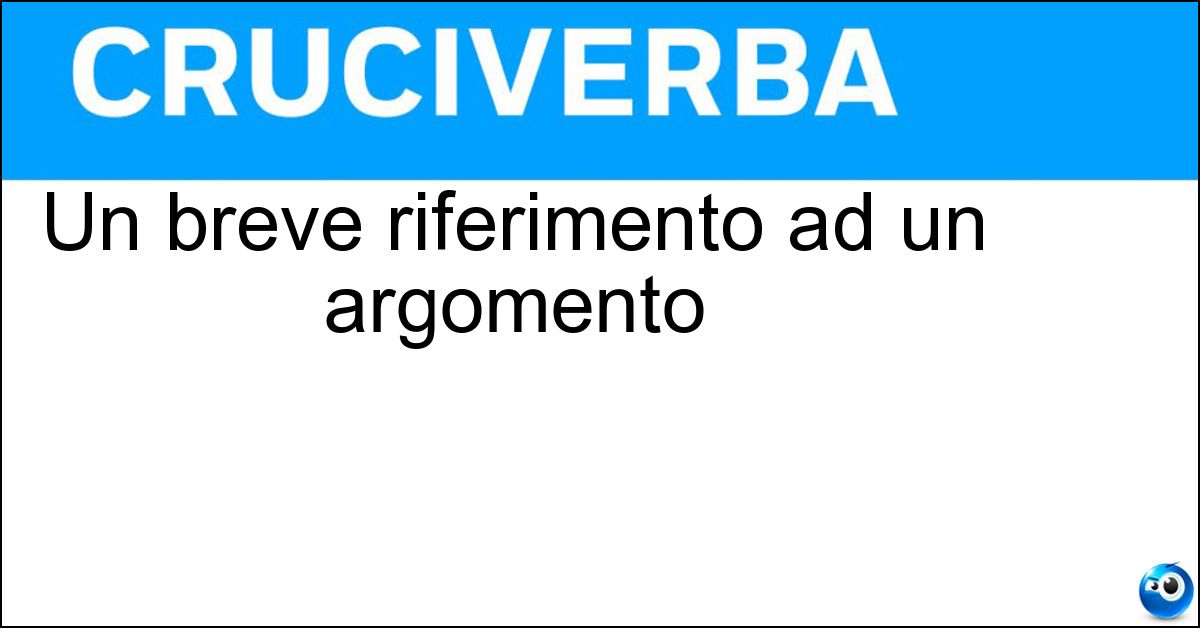 Un breve riferimento ad un argomento Soluzione Un breve riferimento ad un argomento - Accenno