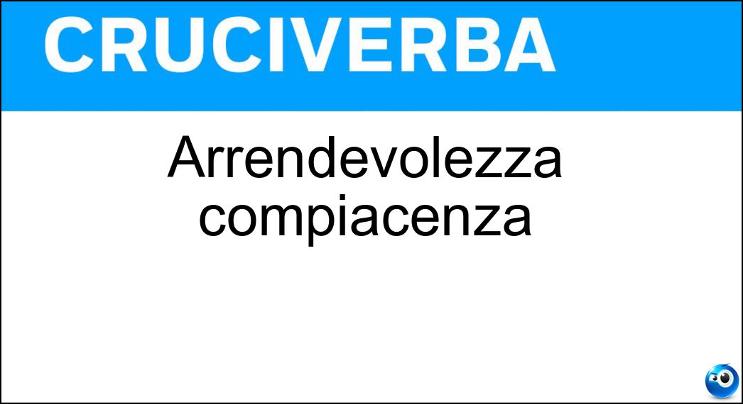 Arrendevolezza compiacenza