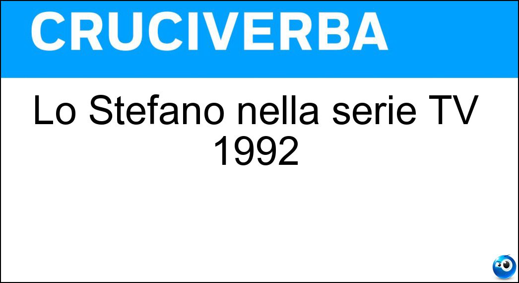 Lo Stefano nella serie TV 1992 Soluzione Cruciverba: Lo Stefano nella serie TV 1992 - Risposta Accorsi