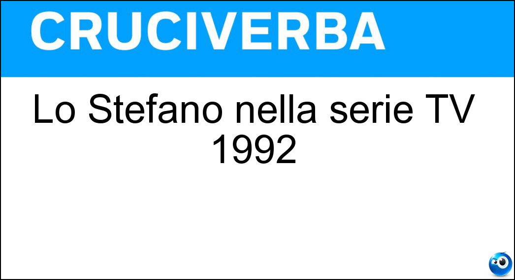 Lo Stefano nella serie TV 1992