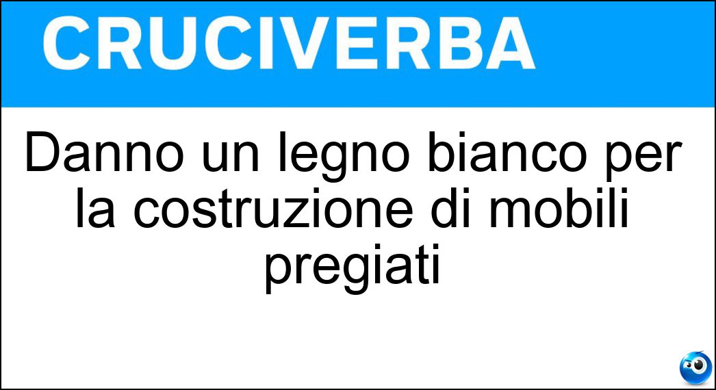 Danno un legno bianco per la costruzione di mobili pregiati