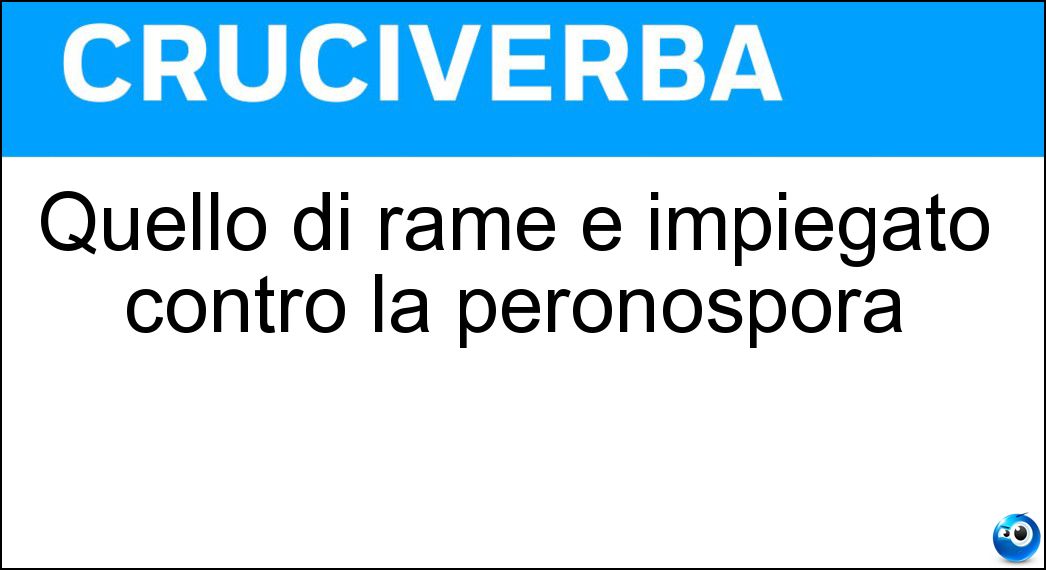 Quello di rame è impiegato contro la peronospora Soluzione Quello di rame è impiegato contro la peronospora - Acetato