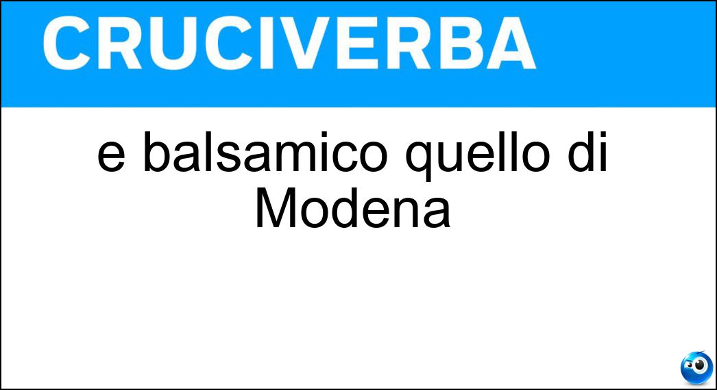 È balsamico quello di Modena