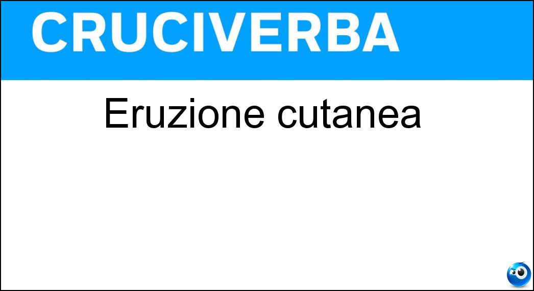 eruzione cutanea