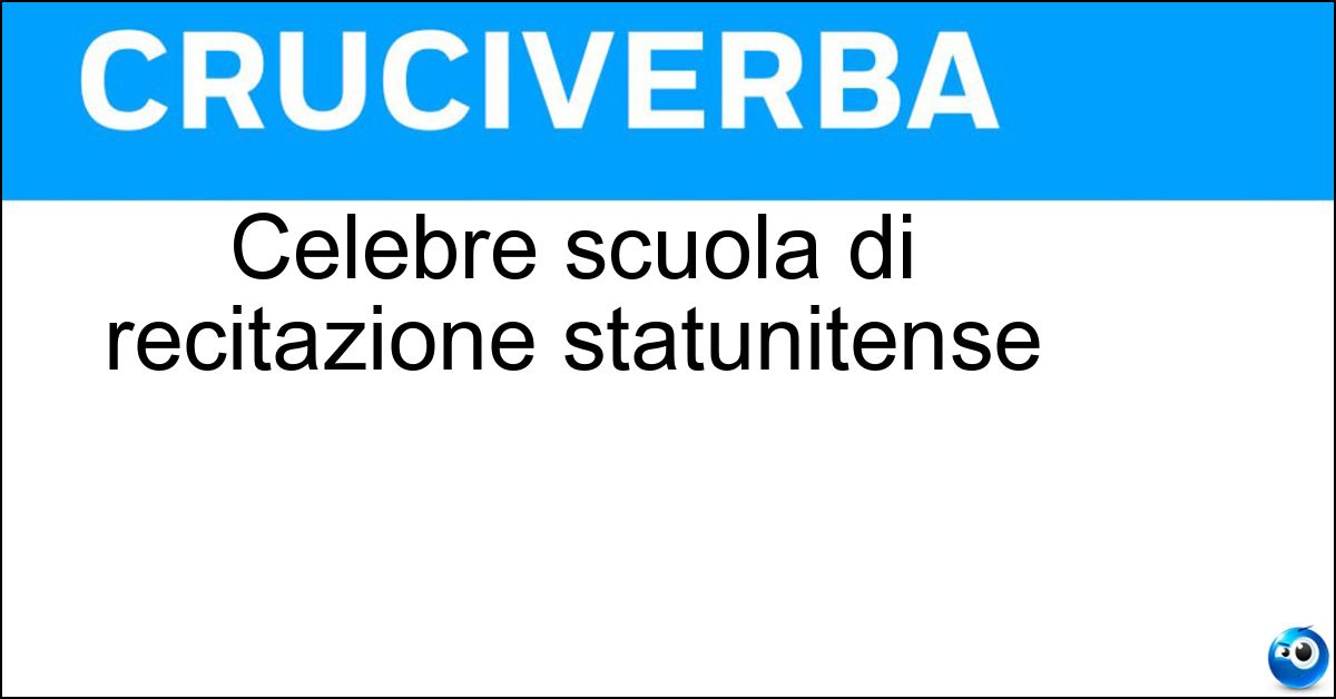 Celebre scuola di recitazione statunitense Soluzione Celebre scuola di recitazione statunitense - Actors Studio