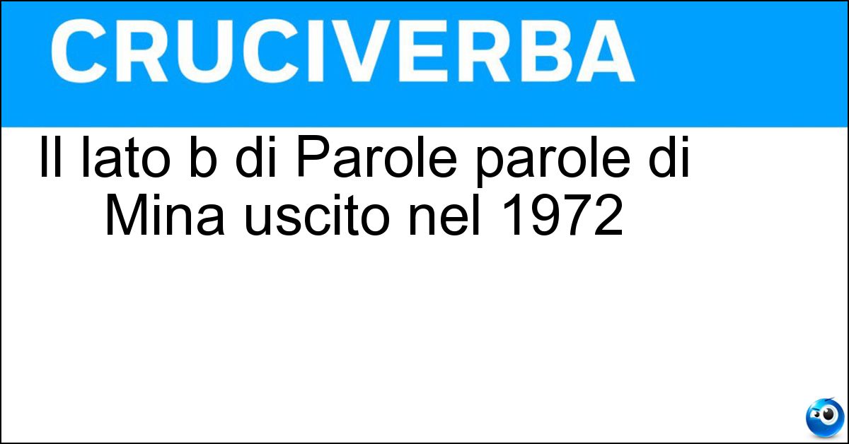 Il lato b di Parole parole di Mina uscito nel 1972 Soluzione Il lato b di Parole parole di Mina uscito nel 1972 - Adagio