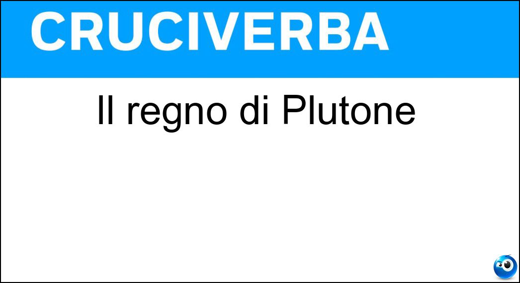 Il regno di Plutone Soluzione Il regno di Plutone - Ade