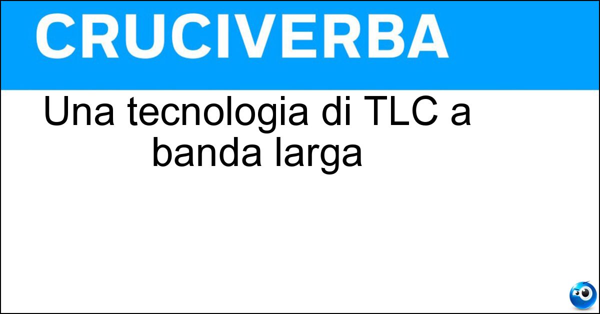 Una tecnologia di TLC a banda larga Soluzione Una tecnologia di TLC a banda larga - Adsl