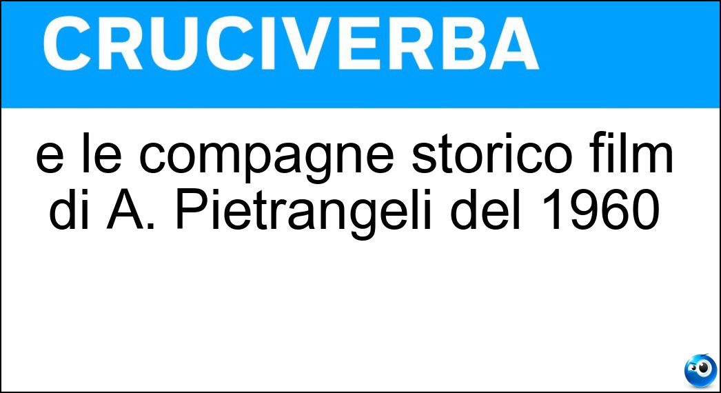 e le compagne storico film di A. Pietrangeli del 1960 Soluzione e le compagne storico film di A. Pietrangeli del 1960 - Adua