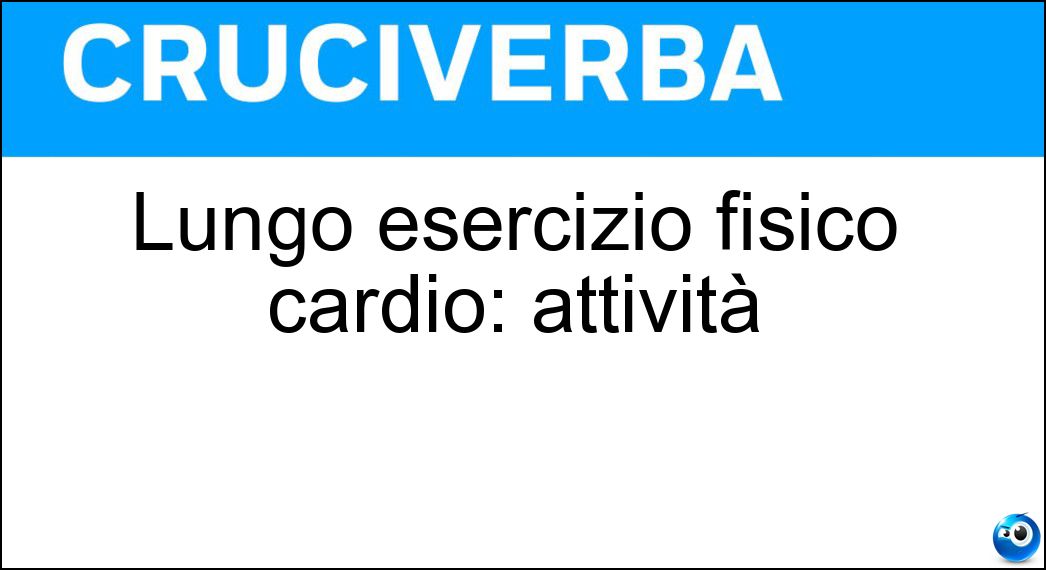 Lungo esercizio fisico cardio: attività Soluzione Lungo esercizio fisico cardio: attività - Aerobica