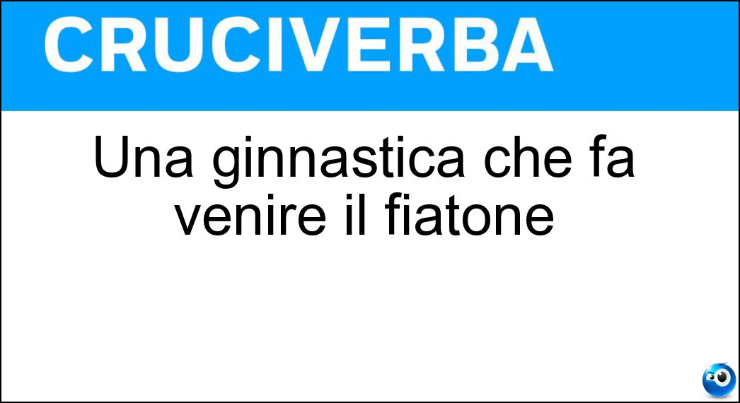 Una ginnastica che fa venire il fiatone Soluzione Una ginnastica che fa venire il fiatone - Aerobica