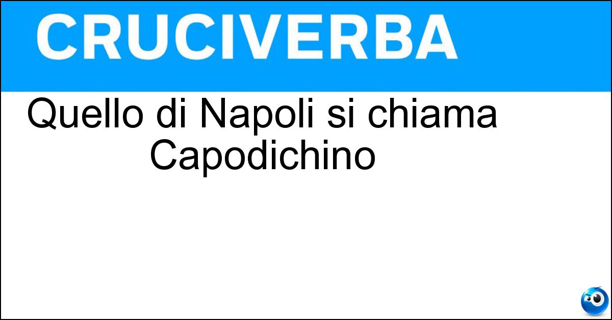 Quello di Napoli si chiama Capodichino Soluzione Quello di Napoli si chiama Capodichino - Aeroporto
