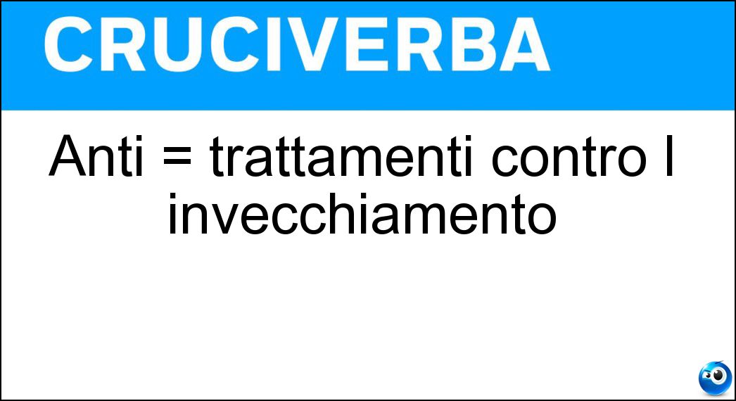 Soluzione Anti = trattamenti contro l invecchiamento - Age