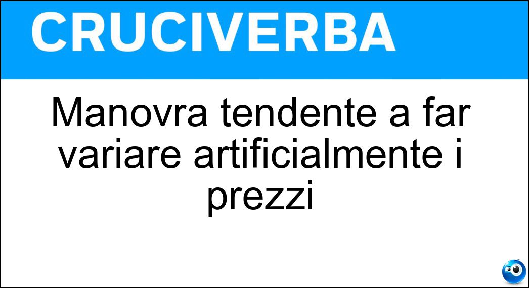 Manovra tendente a far variare artificialmente i prezzi