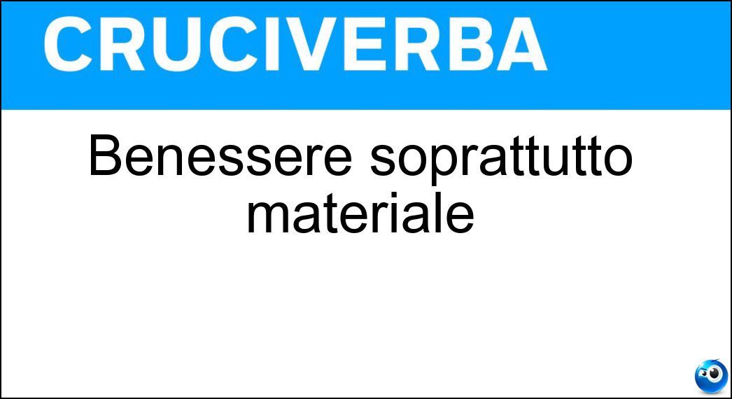 Benessere soprattutto materiale