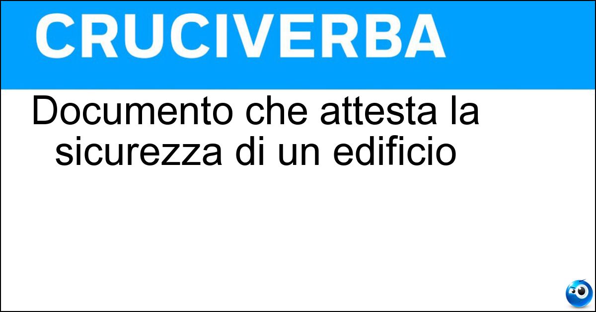 Documento che attesta la sicurezza di un edificio Soluzione Documento che attesta la sicurezza di un edificio - Agibilità