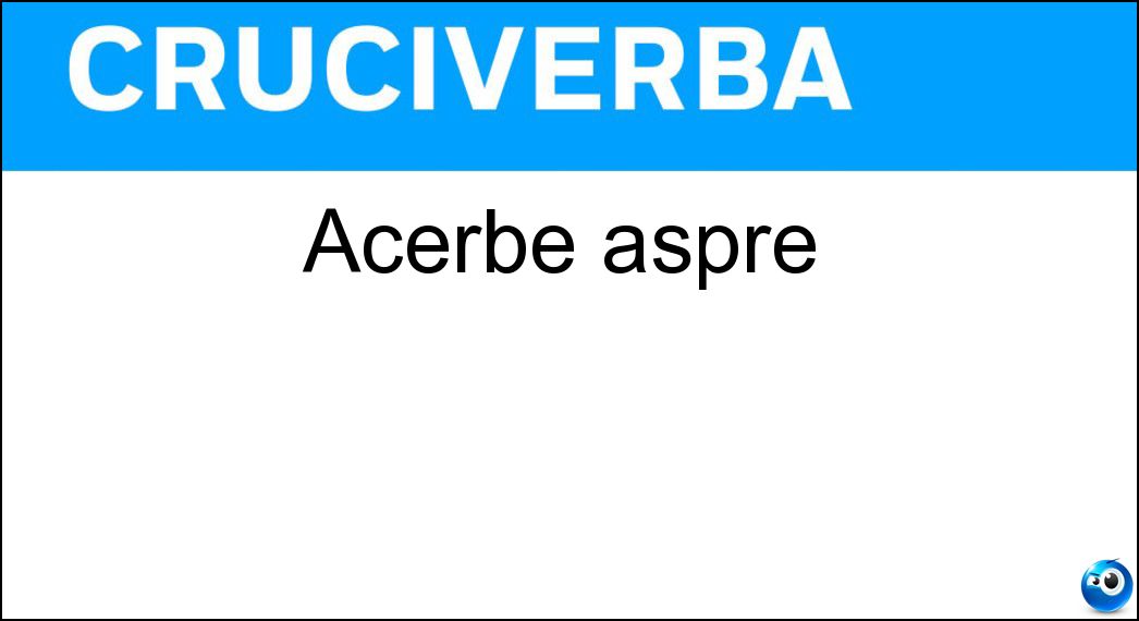 acerbe aspre