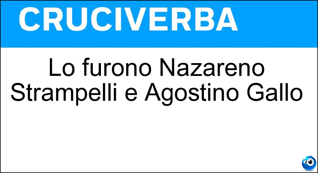 Lo furono Nazareno Strampelli e Agostino Gallo