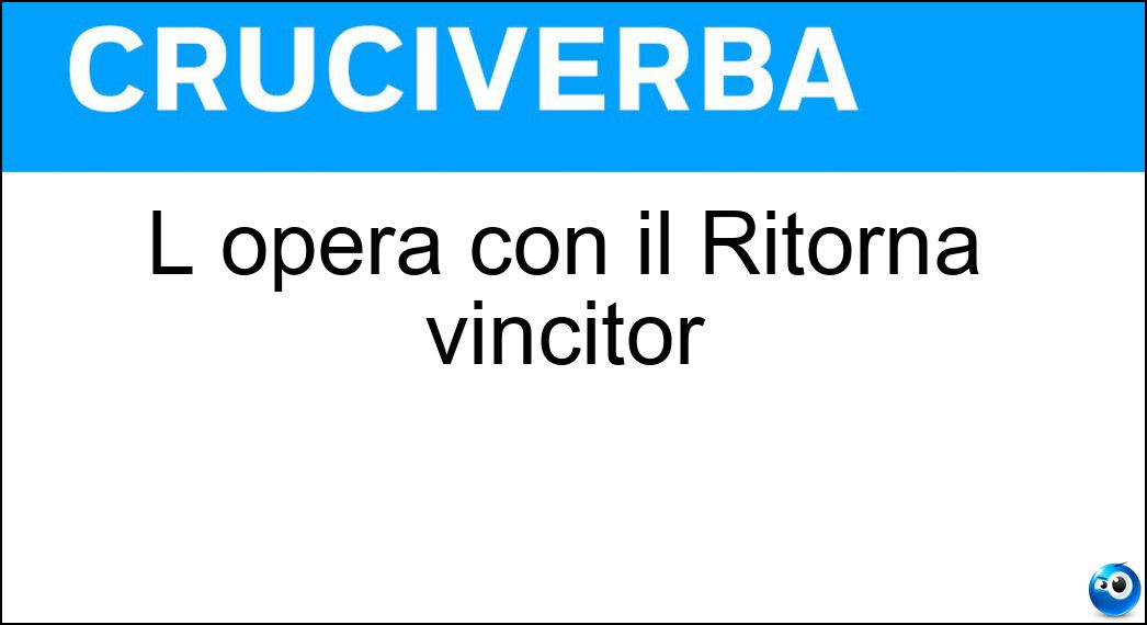 opera ritorna