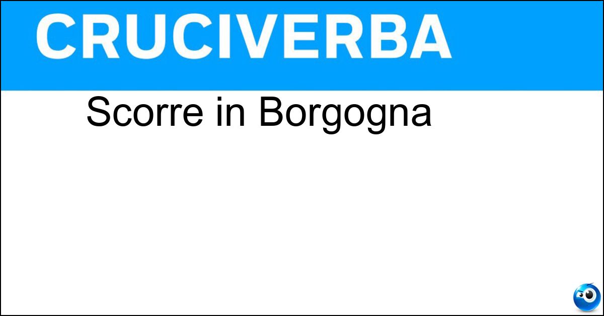 Scorre in Borgogna Soluzione Scorre in Borgogna - Ain