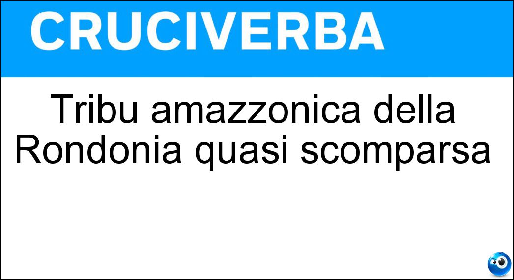Tribù amazzonica della Rondonia quasi scomparsa Soluzione Tribù amazzonica della Rondonia quasi scomparsa - Akuntsu