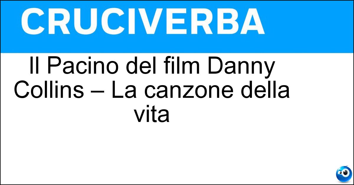 Soluzione Il Pacino del film Danny Collins – La canzone della vita - Al