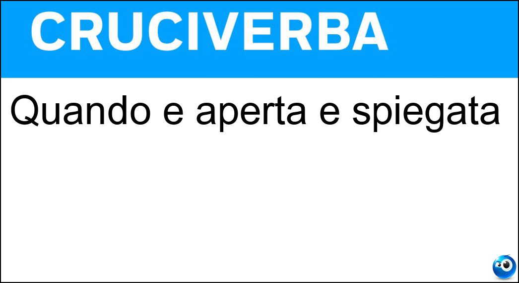 Quando è aperta è spiegata Soluzione Quando è aperta è spiegata - Ala