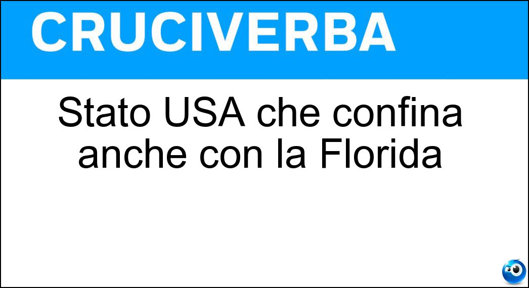 Stato USA che confina anche con la Florida Soluzione Cruciverba: Stato USA che confina anche con la Florida - Risposta Alabama