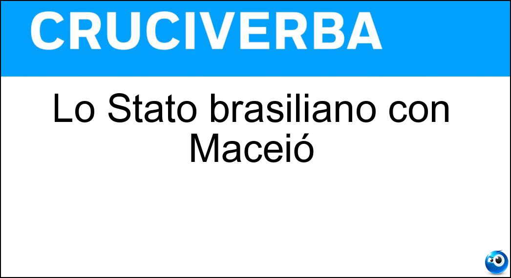Lo Stato brasiliano con Maceió Soluzione Lo Stato brasiliano con Maceió - Alagoas