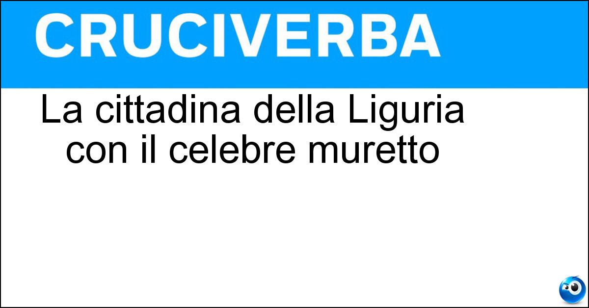 La cittadina della Liguria con il celebre muretto Soluzione La cittadina della Liguria con il celebre muretto - Alassio