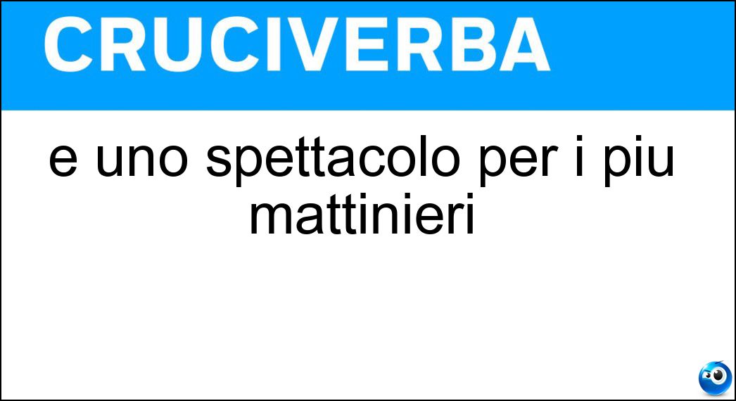 Soluzione È uno spettacolo per i più mattinieri - Alba