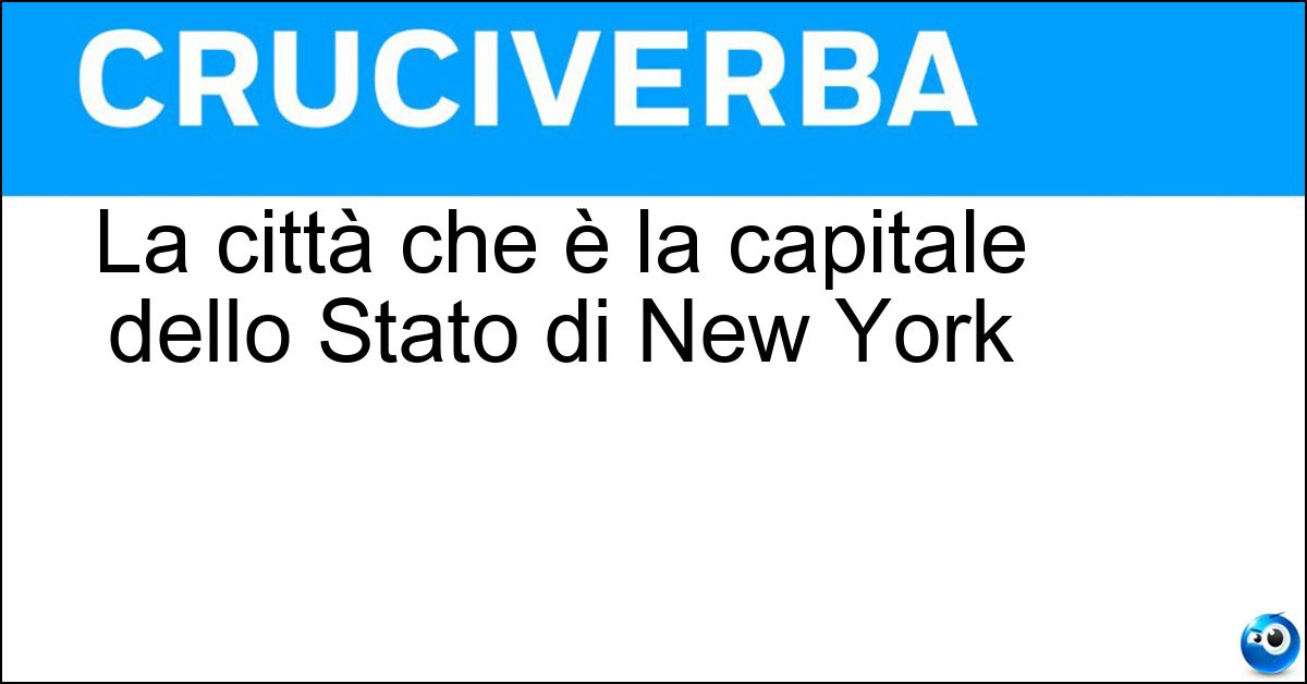 Soluzione La città che è la capitale dello Stato di New York - Albany
