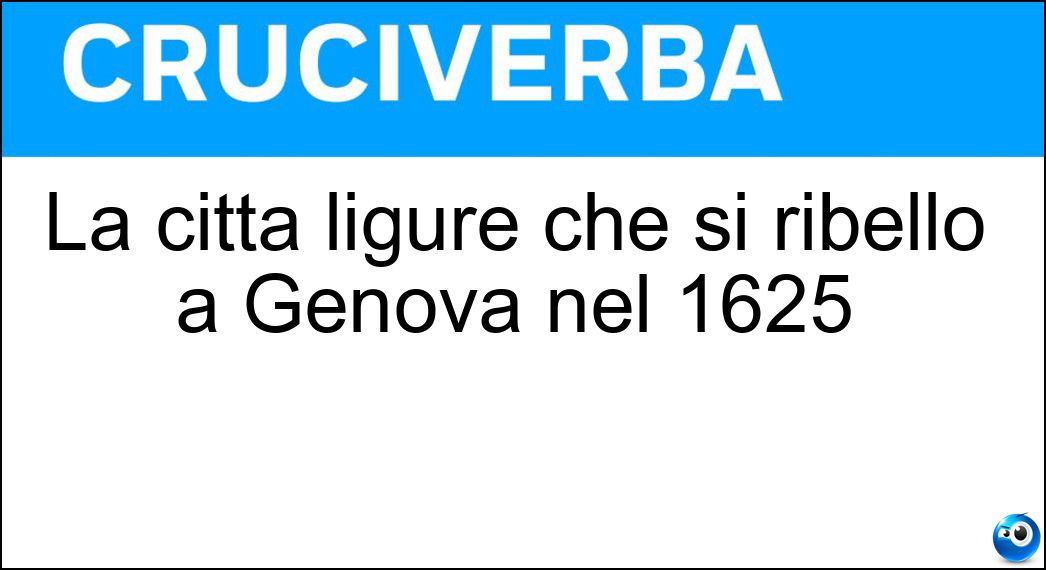 La città ligure che si ribellò a Genova nel 1625